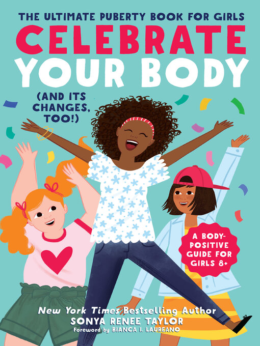 Title details for Celebrate Your Body (and Its Changes, Too!) by Sonya Renee Taylor - Available